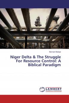 Niger Delta & The Struggle For Resource Control: A Biblical Paradigm