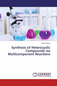 Synthesis of Heterocyclic Compounds via Multicomponent Reactions