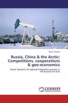 Russia China & the Arctic: Competitions cooperations & geo-economics