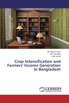 Crop Intensification and Farmers' Income Generation In Bangladesh