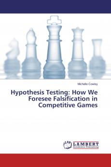 Hypothesis Testing: How We Foresee Falsification in Competitive Games