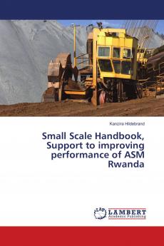 Small Scale Handbook Support to improving performance of ASM Rwanda