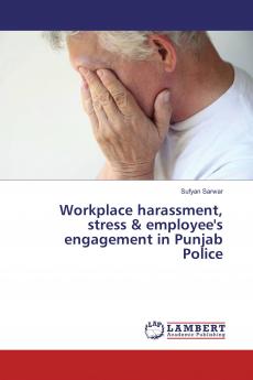 Workplace harassment stress & employee's engagement in Punjab Police