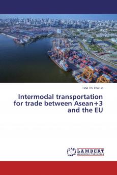 Intermodal transportation for trade between Asean+3 and the EU