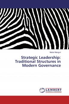 Strategic Leadership: Traditional Structures in Modern Governance