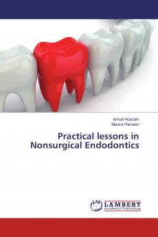 Practical lessons in Nonsurgical Endodontics
