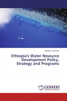 Ethiopia's Water Resource Development Policy Strategy and Programs
