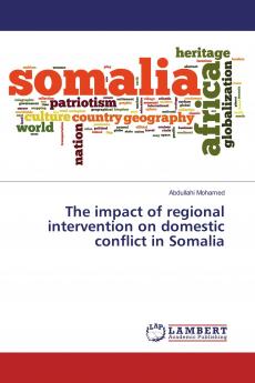 The impact of regional intervention on domestic conflict in Somalia