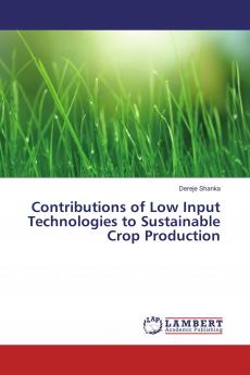 Contributions of Low Input Technologies to Sustainable Crop Production