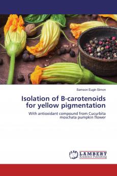 Isolation of B-carotenoids for yellow pigmentation