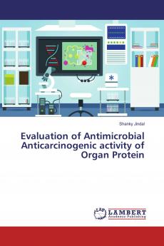 Evaluation of Antimicrobial Anticarcinogenic activity of Organ Protein