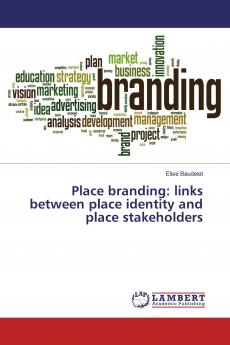 Place branding: links between place identity and place stakeholders