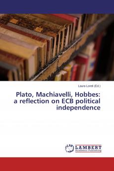 Plato Machiavelli Hobbes: a reflection on ECB political independence