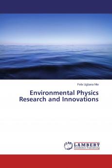 Environmental Physics Research and Innovations