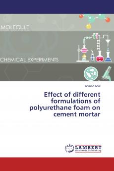 Effect of different formulations of polyurethane foam on cement mortar