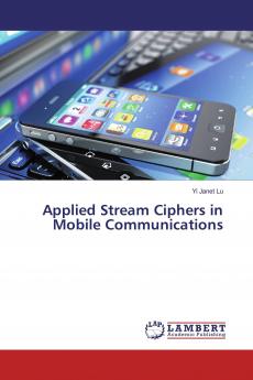 Applied Stream Ciphers in Mobile Communications
