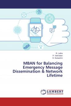 MBAN for Balancing Emergency Message Dissemination & Network Lifetime