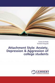 Attachment Style: Anxiety Depression & Aggression of college students
