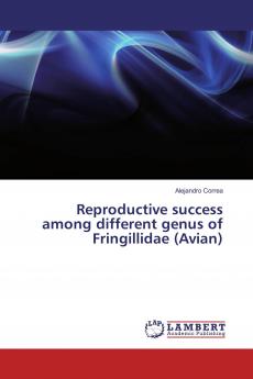 Reproductive success among different genus of Fringillidae (Avian)