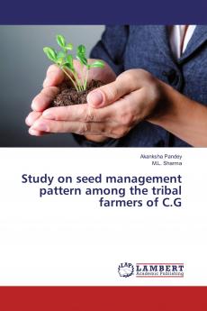 Study on seed management pattern among the tribal farmers of C.G