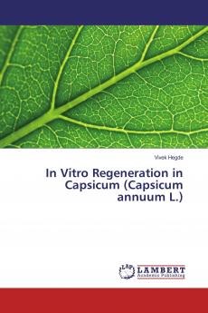 In Vitro Regeneration in Capsicum (Capsicum annuum L.)