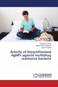 Activity of biosynthesized AgNPs aganist multidrug resistance bacteria