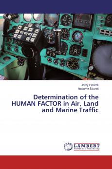 Determination of the HUMAN FACTOR in Air Land and Marine Traffic