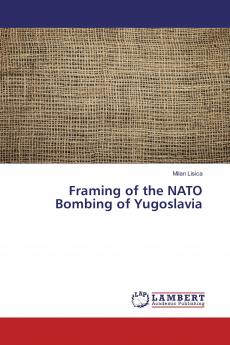 Framing of the NATO Bombing of Yugoslavia