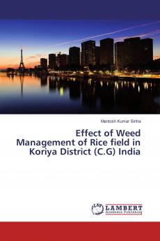 Effect of Weed Management of Rice field in Koriya District (C.G) India