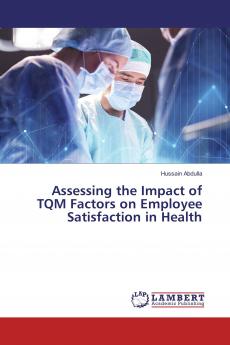 Assessing the Impact of TQM Factors on Employee Satisfaction in Health