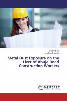 Metal Dust Exposure on the Liver of Abuja Road Construction Workers