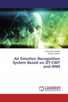 An Emotion Recognition System Based on DT-CWT and ANN