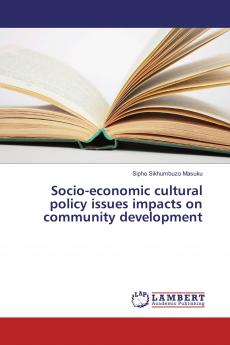Socio-economic cultural policy issues impacts on community development