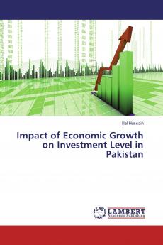 Impact of Economic Growth on Investment Level in Pakistan