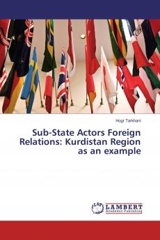Sub-State Actors Foreign Relations: Kurdistan Region as an example