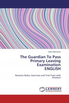 The Guardian To Pass Primary Leaving Examination ENGLISH