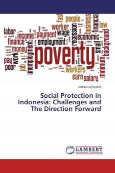 Social Protection in Indonesia: Challenges and The Direction Forward