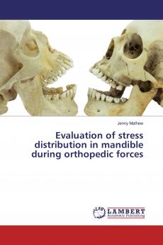 Evaluation of stress distribution in mandible during orthopedic forces