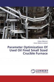 Parameter Optimization Of Used Oil Fired Small Sized Crucible Furnace