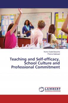 Teaching and Self-efficacy School Culture and Professional Commitment