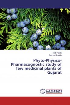 Phyto-Physico-Pharmacognostic study of few medicinal plants of Gujarat