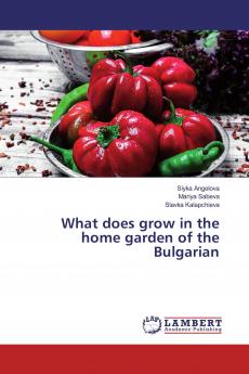 What does grow in the home garden of the Bulgarian
