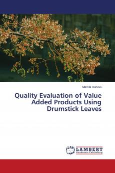 Quality Evaluation of Value Added Products Using Drumstick Leaves