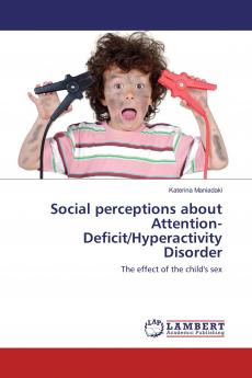 Social perceptions about Attention-Deficit/Hyperactivity Disorder