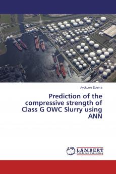 Prediction of the compressive strength of Class G OWC Slurry using ANN