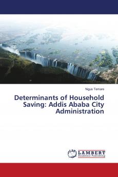 Determinants of Household Saving: Addis Ababa City Administration