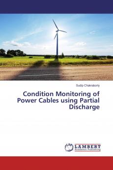 Condition Monitoring of Power Cables using Partial Discharge