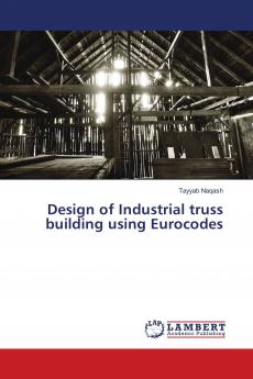 Design of Industrial truss building using Eurocodes