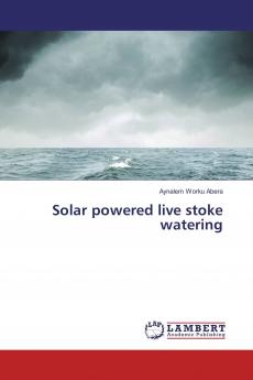 Solar powered live stoke watering