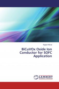 BiCuVOx Oxide Ion Conductor for SOFC Application